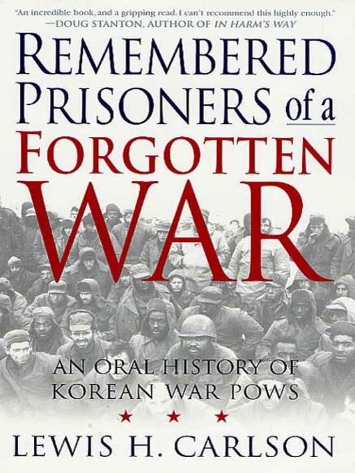 Title details for Remembered Prisoners of a Forgotten War by Lewis H. Carlson - Wait list